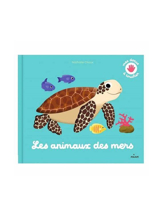 Les animaux des mers à toucher- Editions Milan