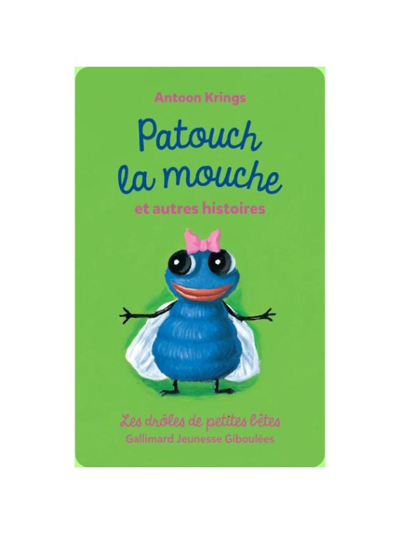 Drôles de petites bêtes : Patouch la mouche
